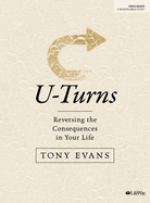 U-Turns - Bible Study Book: Reversing the Consequences in Your Life