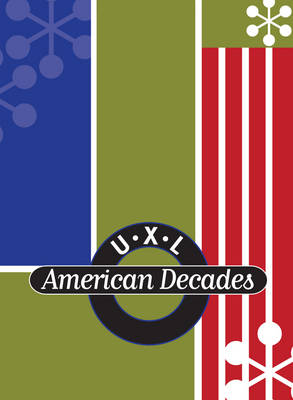 U-X-L American Decades: 1970-1979 - Nagel, Rob (Editor)