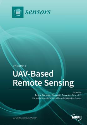 UAV&#8208;Based Remote Sensing: Volume 1 - Toro, Felipe Gonzalez (Guest editor), and Tsourdos, Antonios (Guest editor)