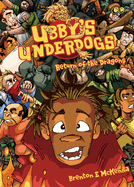 Ubby's Underdogs, 3: Return of the Dragons