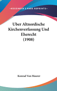 Uber Altnordische Kirchenverfassung Und Eherecht (1908)