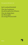 Uber Das Fundament Des Philosophischen Wissens (1791). Uber Die Moglichkeit Der Philosophie ALS Strenge Wissenschaft (1790) - Reinhold, Karl L, and Schrader, Wolfgang H (Editor)