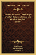 Uber Das Verhaltnis Des Geistigen Inventars Zur Zurechnungs Und Geschaftsfahigkeit (1908)