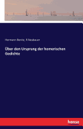 Uber Den Ursprung Der Homerischen Gedichte