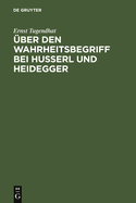 Uber Den Wahrheitsbegriff Bei Husserl Und Heidegger