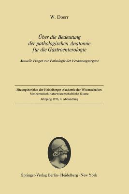 Uber Die Bedeutung Der Pathologischen Anatomie Fur Die Gastroenterologie: Aktuelle Fragen Zur Pathologie Der Verdauungsorgane - Doerr, Wilhelm