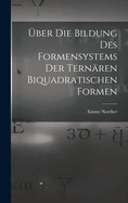 Uber Die Bildung Des Formensystems Der Ternaren Biquadratischen Formen