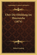 Uber Die Eibildung Im Thierreiche (1874)