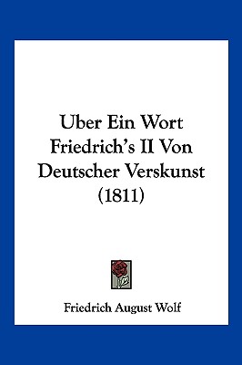 Uber Ein Wort Friedrich's II Von Deutscher Verskunst (1811) - Wolf, Friedrich August