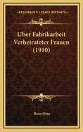 Uber Fabrikarbeit Verheirateter Frauen (1910)