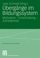 Ubergange Im Bildungssystem: Motivation - Entscheidung - Zufriedenheit