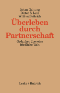 Uberleben Durch Partnerschaft: Gedanken Uber Eine Friedliche Welt