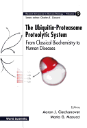 Ubiquitin-Proteasome Proteolytic System, The: From Classical Biochemistry to Human Diseases