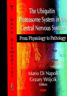 Ubiquitin Proteasome System in the Central Nervous System