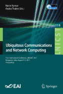 Ubiquitous Communications and Network Computing: First International Conference, Ubicnet 2017, Bangalore, India, August 3-5, 2017, Proceedings