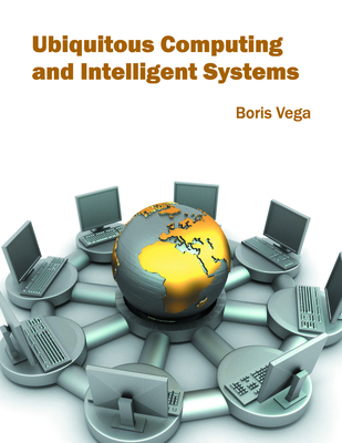 Ubiquitous Computing and Intelligent Systems - Vega, Boris (Editor)