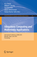 Ubiquitous Computing and Multimedia Applications: International Conference, Ucma 2010, Miyazaki, Japan, June 23-25, 2010. Proceedings