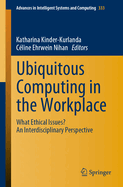 Ubiquitous Computing in the Workplace: What Ethical Issues? an Interdisciplinary Perspective