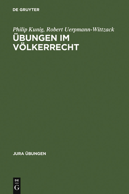 Ubungen im Volkerrecht - Kunig, Philip, and Uerpmann, Robert