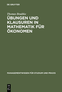 Ubungen Und Klausuren in Mathematik Fur Okonomen