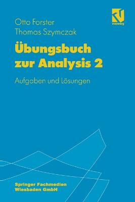 Ubungsbuch Zur Analysis 2: Aufgaben Und Losungen - Forster, Otto