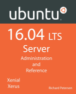 Ubuntu 16.04 Lts Server: Administration and Reference