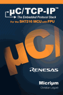 uC/TCP-IP: The Embedded Protocol Stack and the Renesas SH7216