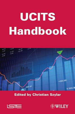 UCITS Handbook: How to Set Up, Monitor, Manage and Distribute a UCITS Fund - Szylar, Christian (Editor)