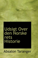 Udsigt Over den Norske rets Historie - Taranger, Absalon