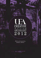 UEA Creative Writing Anthology 2012