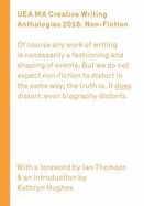 UEA Creative Writing Anthology: Prose Non-Fiction 2015