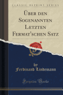 UEber Den Sogenannten Letzten Fermat'schen Satz (Classic Reprint)