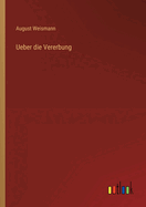 Ueber Die Vererbung