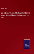 Ueber die zwlf Artikel der Bauern und einige andere Aktenstcke aus der Bewegung von 1525