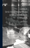 Ueber Sptformen Von Angeborener Syphilis: Syphilis Congenita Tarda, in Form Einer Casuistik