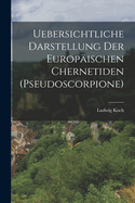 Uebersichtliche Darstellung Der Europischen Chernetiden (Pseudoscorpione)