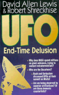 UFO: End-Time Delusion - Lewis, David, and Shreckhise, Robert