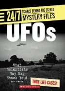 UFOs (24/7: Science Behind the Scenes: Mystery Files) (Library Edition) - Grace, N B