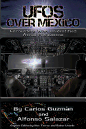 UFOs Over Mexico!: Encounters with Unidentified Aerial Phenomena