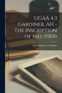 UGA 4,3 Gardiner, AH - The Inscription of Mes (1905)