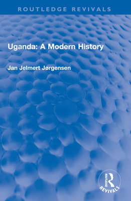 Uganda: A Modern History - Jrgensen, Jan Jelmert
