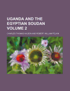 Uganda and the Egyptian Soudan Volume 2