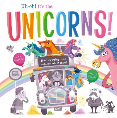 Uh-oh! It's the Unicorns! - Igloo Books
