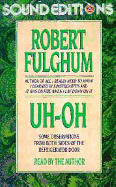 Uh-Oh: Observations - Fulghum, Robert (Read by)