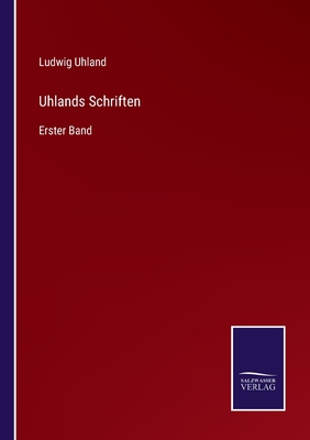 Uhlands Schriften: Erster Band - Uhland, Ludwig