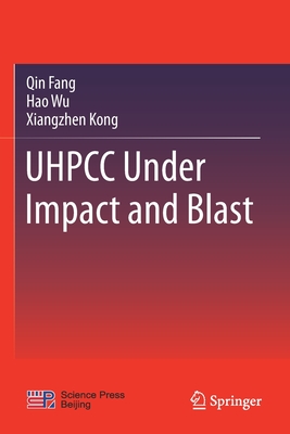 UHPCC Under Impact and Blast - Fang, Qin, and Wu, Hao, and Kong, Xiangzhen