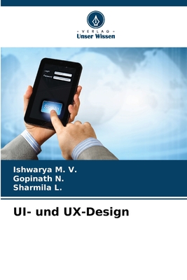 UI- und UX-Design - M V, Ishwarya, and N, Gopinath, and L, Sharmila