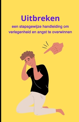 Uitbreken: een stapsgewijze handleiding om verlegenheid en angst te overwinnen - Slama, Bah