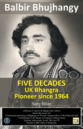 UK Bhangra Pioneer since 1964: Balbir Bhujhangy