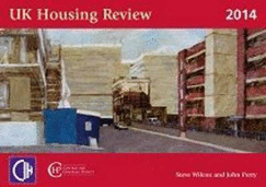 UK Housing Review 2014 - Wilcox, S., and Perry, J.